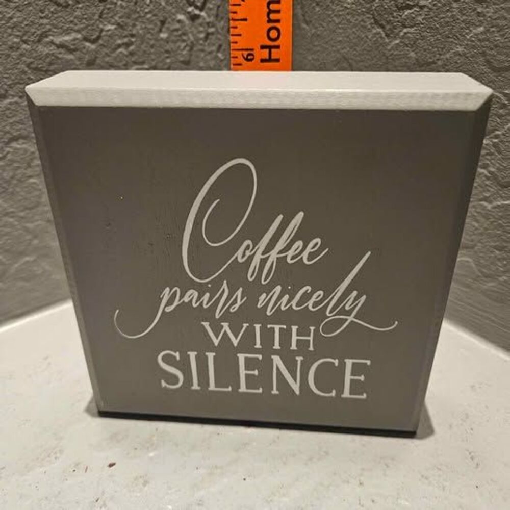 Funny Wood Sign "Coffee Pairs Nicely With Silence"